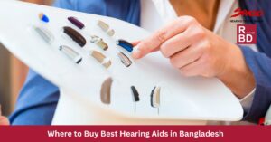 Where to Buy the Best Hearing Aids in Bangladesh